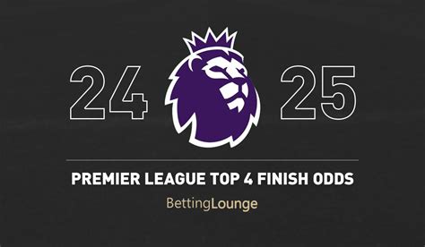 top 4 finish odds|Premier League Top 4 Finish Odds .